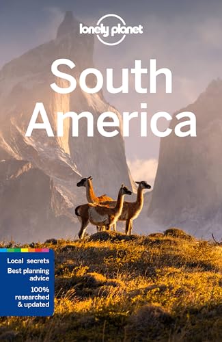 Lonely Planet South America: Perfect for exploring top sights and taking roads less travelled (Travel Guide)