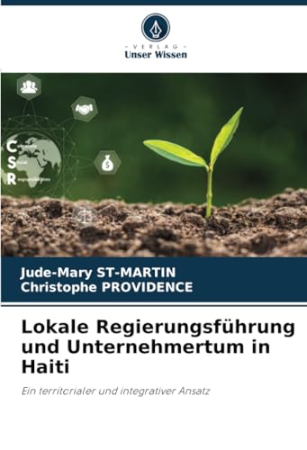 Lokale Regierungsführung und Unternehmertum in Haiti: Ein territorialer und integrativer Ansatz von Verlag Unser Wissen