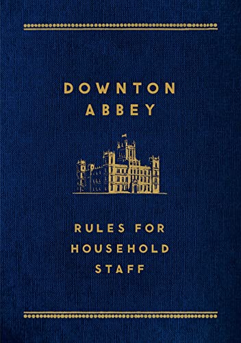 Downton Abbey: Rules for Household Staff