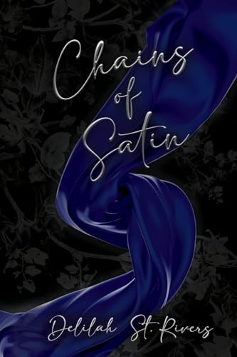 Chains of Satin von Spellbound Publishing House, LLC