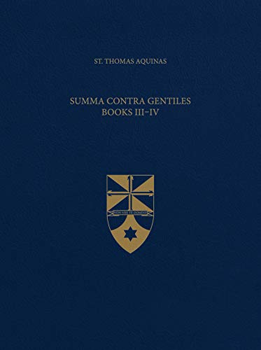 Summa Contra Gentiles, Books III & IV (Latin-English Opera Omnia)