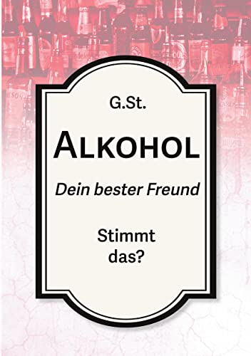 Alkohol - Dein bester Freund: Stimmt das? Alkohol - Dein bester Freund: Stimmt das? von Romeon-Verlag