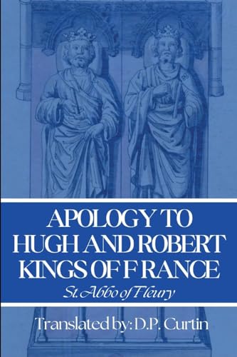 Apology to Hugh & Robert, Kings of France von Dalcassian Publishing Company