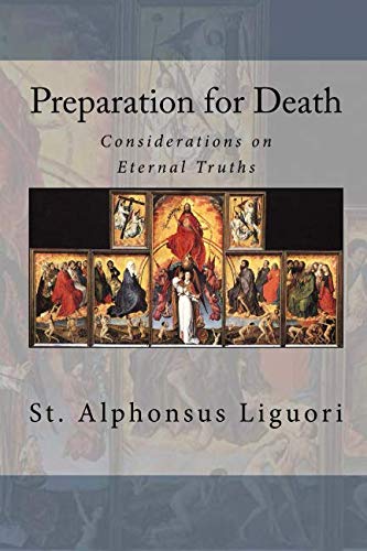 Preparation for Death: Considerations on Eternal Truths von CreateSpace Independent Publishing Platform