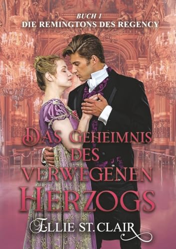 Das Geheimnis des verwegenen Herzogs: Regency Liebesroman (Die Remingtons des Regency) von tolino media