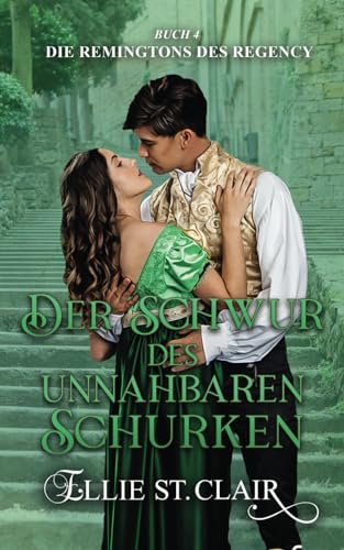Der Schwur des unnahbaren Schurken: Regency Liebesroman (Die Remingtons des Regency, Band 4) von Independently published