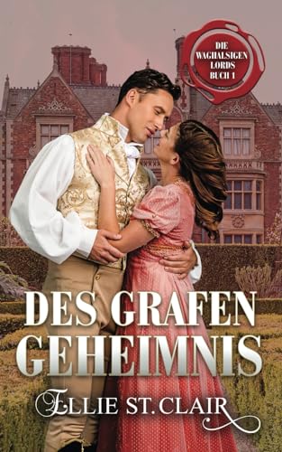 Des Grafen Geheimnis: Regency Liebesroman (Die waghalsigen Lords, Band 1) von Independently published