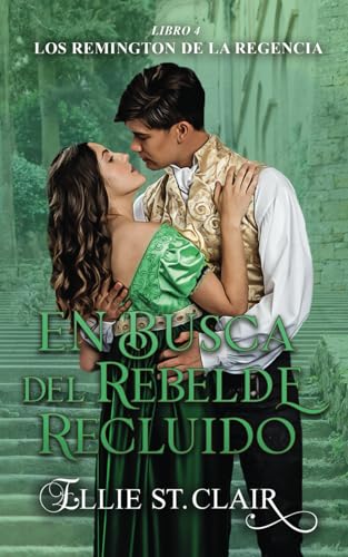 En busca del rebelde recluido (Los Remington en la Regencia, Band 4) von Independently published