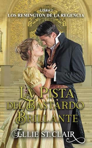 La pista del bastardo brillante (Los Remington en la Regencia, Band 3) von Independently published