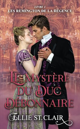 Le mystère du duc débonnaire (Les Remington de la Régence, Band 1) von Independently published