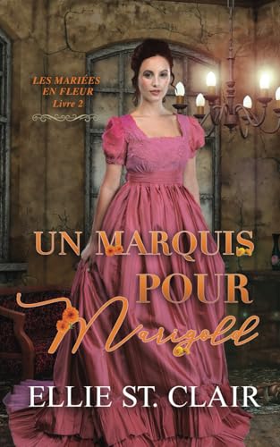 Un marquis pour Marigold: Une romance historique de Régence (Les Mariées en Fleur, Band 2) von Independently published
