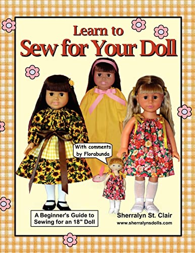 Learn to Sew for Your Doll: A Beginner's Guide to Sewing for an 18" Doll von CREATESPACE