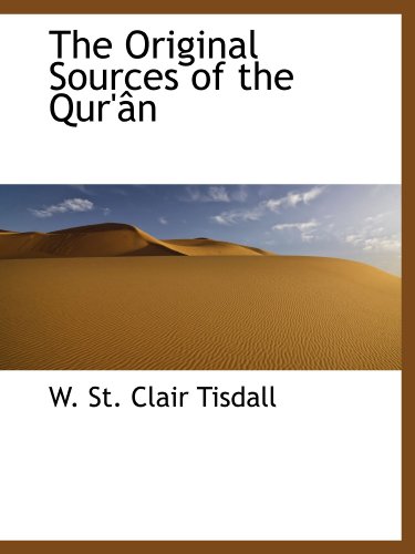 The Original Sources of the Qur'ân von BiblioBazaar