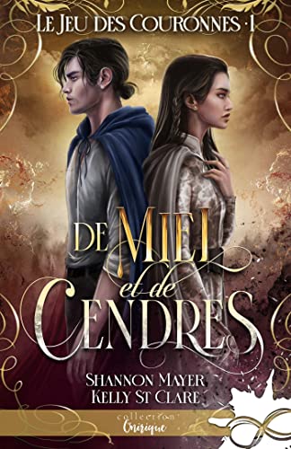 De miel et de cendres: Le jeu des couronnes, T1