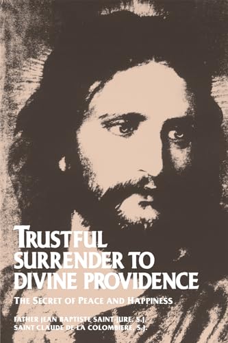 Trustful Surrender to Divine Providence: The Secret of Peace and Happiness