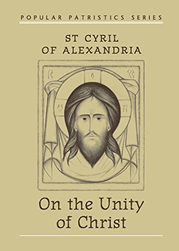 On the Unity of Christ (Popular Patristics, Band 13)