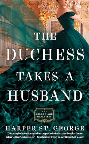 The Duchess Takes a Husband (The Gilded Age Heiresses, Band 4)