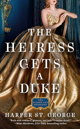 The Heiress Gets a Duke (The Gilded Age Heiresses, Band 1)
