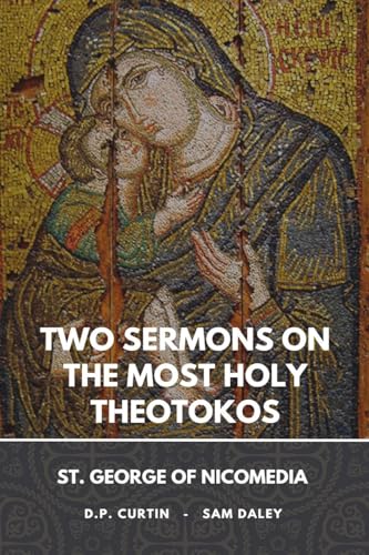 Two Sermons on the Most Holy Theotokos von Dalcassian Publishing Company