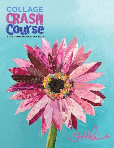 Collage Crash Course: Building Block Basics von Elizabeth St. Hilaire Art