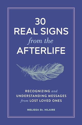 30 Real Signs from the Afterlife: Recognizing and Understanding Messages from Lost Loved Ones 30 Real Signs from the Afterlife: Recognizing and Understanding Messages from Lost Loved Ones von Callisto