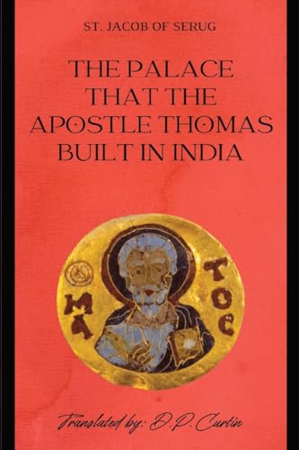 The Palace that the Apostle Thomas Built in India von Dalcassian Publishing Company