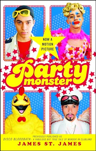 Party Monster: A Fabulous But True Tale of Murder in Clubland