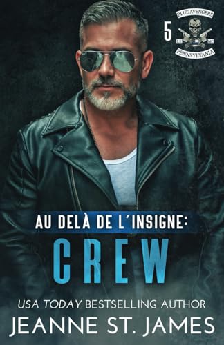 Au-delà de l'insigne: Crew (Blue Avengers MC (Édition française), Band 5) von Double-J Romance, Inc.