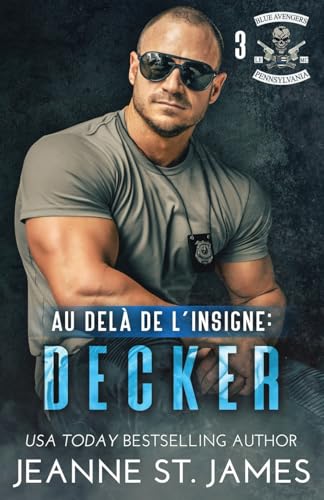 Au-delà de l'insigne: Decker (Blue Avengers MC (Édition française), Band 3) von Double-J Romance, Inc.