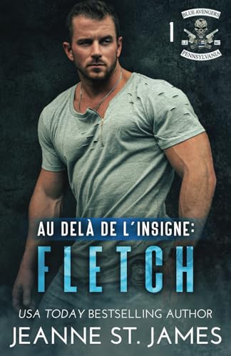 Au-delà de l'insigne: Fletch (Blue Avengers MC (Édition française), Band 1) von Double-J Romance, Inc.