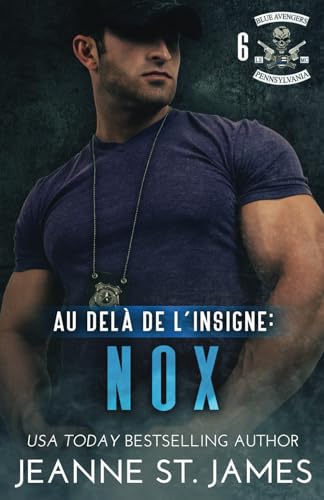 Au-delà de l'insigne: Nox (Blue Avengers MC (Édition française), Band 6) von Double-J Romance, Inc.