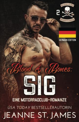 Blood and Bones: Sig: Eine Motorradclub-Romanze (Blood-Fury-MC-Serie, Band 2) Blood and Bones: Sig: Eine Motorradclub-Romanze (Blood-Fury-MC-Serie, Band 2) von Independently published