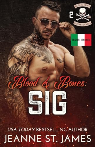 Blood & Bones: Sig: Edizione Italiana (Blood Fury MC (Edizione Italiana), Band 2) von Double-J Romance, Inc.