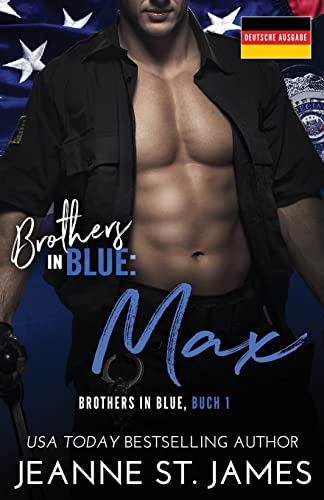Brothers in Blue: Max: Deutsche Ausgabe (Brothers in Blue (Deutsche Ausgabe), Band 1) von Double-J Romance, Inc.