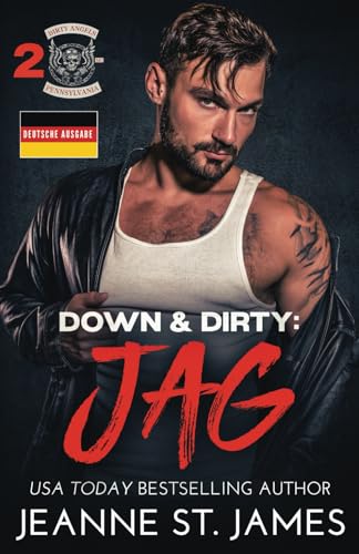 Down & Dirty: Jag: Deutsche Ausgabe (Dirty Angels MC© (Deutsche Ausgabe), Band 2)