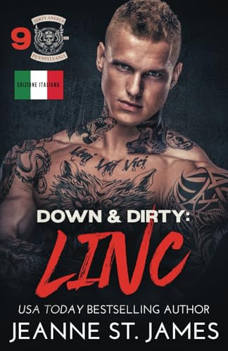 Down & Dirty: Linc: Edizione Italiana (Dirty Angels MC® (edizione italiana), Band 9) von Double-J Romance, Inc.
