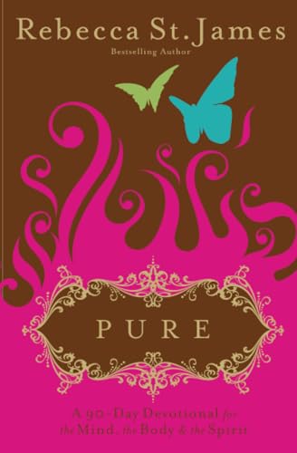 Pure: A 90-Day Devotional for the Mind, the Body & the Spirit von Faith Words