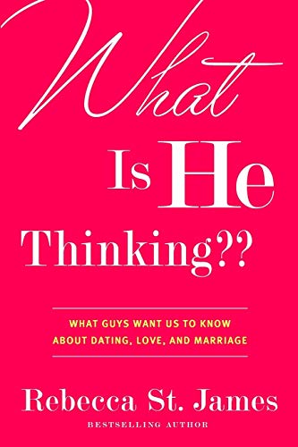 What Is He Thinking??: What Guys Want Us to Know About Dating, Love, and Marriage von FaithWords