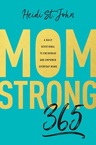 Mom Strong 365: A Daily Devotional to Encourage and Empower Everyday Moms von Tyndale House Publishers