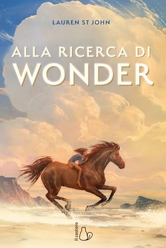 Alla ricerca di Wonder. Il cavallo dei sogni (Il Castoro bambini) von Il Castoro