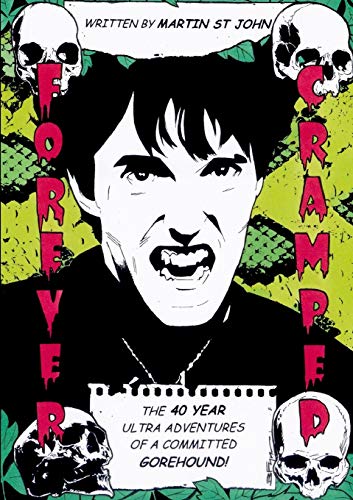 Forever Cramped: The 40 Year Ultra Adventures of a Committed Gorehound