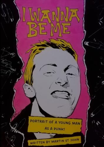 I Wanna Be Me: Portrait of a Young Man as a Punk! von Lulu.com