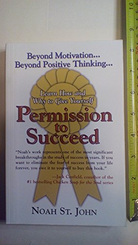 Permission to Succeed: Learn How and Why to Give Yourself