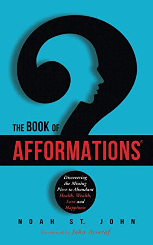 The Book of Afformations®: Discovering the Missing Piece to Abundant Health, Wealth, Love and Happiness