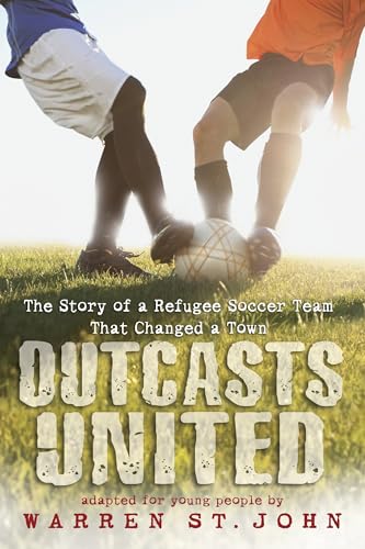 Outcasts United: The Story of a Refugee Soccer Team That Changed a Town von Ember