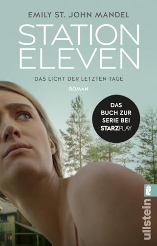 Station Eleven: Roman (ehemals: Das Licht der letzten Tage) | Das Buch zur Serie || Prophetisch, düster und voller Hoffnung