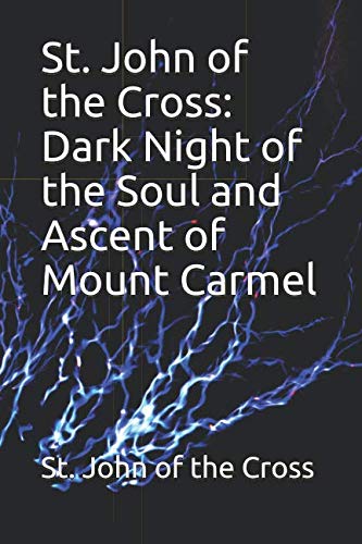 St. John of the Cross: Dark Night of the Soul and Ascent of Mount Carmel