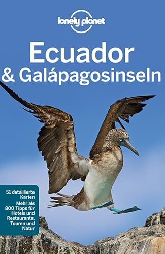 Lonely Planet Reiseführer Ecuador & Galápagosinseln: Mehr als 800 Tipps für Hotels und Restaurants, Touren und Natur (Lonely Planet Reiseführer Deutsch)