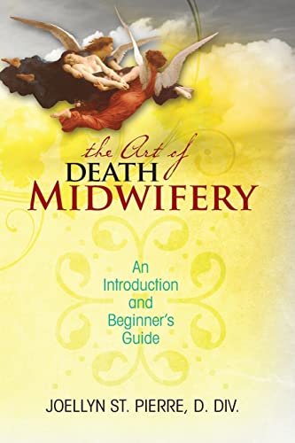 The Art of Death Midwifery: An Introduction and Beginner's Guide von Booksurge Publishing