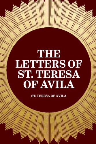 The Letters of St. Teresa of Avila von CreateSpace Independent Publishing Platform